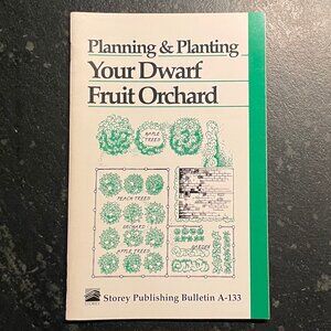 "Planning & Planting Your Dwarf Fruit Orchard," 1992 Storey Bulletin A-133